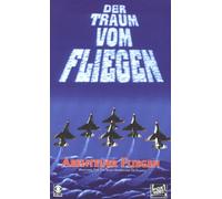 Abenteuer Fliegen-Der Traum vom Fliegen