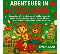 Abenteuer in Italien - Das zauberhafte große Ausmal- und Lernbuch für Kinder von 6-9 Jahren: Sprache, Kultur, Rätselspaß und erste italienische Wörter entdecken!