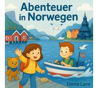 Abenteuer in Norwegen: Das warmherzige Ausmal- & Aktivitätsbuch für Kinder 6-9: Norwegen mit Oslo, Fjorden, Lofoten & Nordlichtern erleben; ... Achtsamkeit, Gefühle & Teamgeist stärken