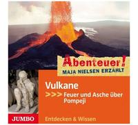 Abenteuer! Maja Nielsen Erzählt: Vulkane,Feuer Un