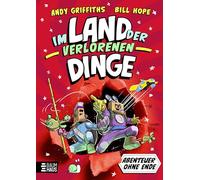 Abenteuer ohne Ende - Im Land der verlorenen Dinge: Eine herrlich durchgeknallte Geschichte im Comic-Roman-Stil ab 9 Jahren