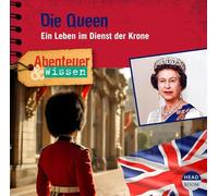 Abenteuer & Wissen: Die Queen: Ein Leben im Dienst der Krone