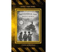 Abenteuerclub: Der Zug um 08:12