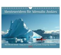 Abenteuerideen für Adrenalin Junkies (Wandkalender 2026 DIN A4 quer), CALVENDO Monatskalender: Man lebt nur einmal - Fange jetzt damit an und genieße einzigartige Momente