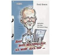 Aber Herr Wachtmeister, Ich Wollt' Doch Nur ...