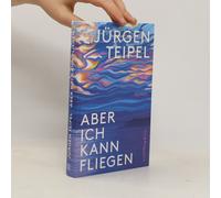 Aber Ich Kann Fliegen