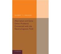 Aberration and Some Other Problems Connected with the Electromagnetic Field - Gilbert T. Walker - Cambridge University Press - Livre en Anglais - Paperbac Gilbert T. WalkerGilbert T. Walker (Auteur)
