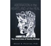 Aberration in the Heartland of the Real: The Secret Lives of Timothy Mcveigh