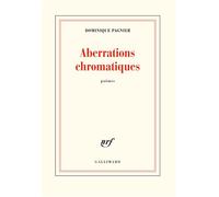 Aberrations chromatiques - Dominique Pagnier - Gallimard - broché - Roman
