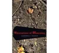 Aberrations of Mourning by Laurence A. Rickels Laurence A. Rickels (Auteur)