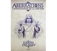 Aberrations, Tome 02: L'Avertissement de la sorcière