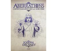 Aberrations, Tome 02: L'Avertissement de la sorcière