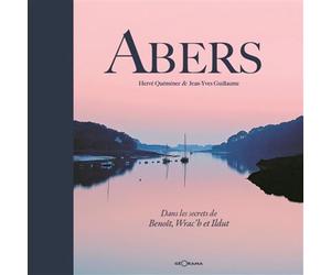 Abers dans les secrets de benoit wrac'h et ildut Dans le secret de Benoît, Wrac'h et Ildut - H. QUEMENER - J.Y. G - Georama - broché - Beau livre