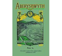 Aberystwyth Official Guide and Souvenir: A facsimile reprint of the 1924 guide