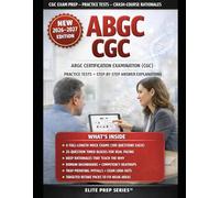 ABGC CGC EXAM PRACTICE TESTS AND CRASH- COURSE RATIONALES: Pass the ABGC Certification Examination with 4 Timed 100- Question Practice Tests, Block ... Retake Packs & Blueprint-Driven Strategy