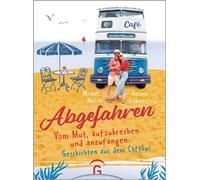Abgefahren. Vom Mut, aufzubrechen und anzufangen Geschichten aus dem Café-Bus - Michel Malcin - Gütersloher Verlagshaus - ebook (ePub) - Livre