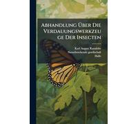 Abhandlung Ã ber Die Verdauungswerkzeuge Der Insecten