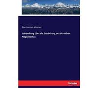 Abhandlung ber die Entdeckung des tierischen Magnetismus - Franz Anton Mesmer - BoD Third Party Titles - Livre en Anglais Franz Anton MesmerFranz Anton Mesmer (Auteur)