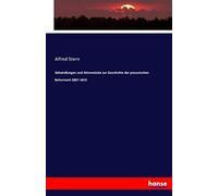 Abhandlungen Und Aktenstücke Zur Geschichte Der Preussischen Reformzeit 1807-1815