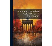 Abhandlungen Zur Germanischen Philologie