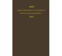 Abhb Annual Bibliography Of The History Of The Printed Book And Libraries