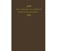 Abhb Annual Bibliography Of The History Of The Printed Book And Libraries