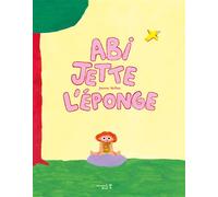 Abi jette l'éponge - Jeanne Verlhac - Versant Sud - broché - Album jeunesse