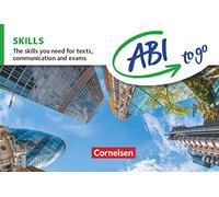 ABI to go - Englisch: Skills: The skills you need for texts, communication and exams. Kompetenzen kompakt zum Nachschlagen und Üben