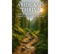 ABIDE and THRIVE - The Wonder of Life in Christ: Interactive Bible Learning - Learners' Workbook