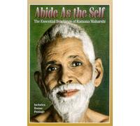 Abide As The Self: The Essential Teachings Of Ramana Maharshi