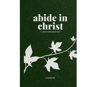 Abide in Christ: 1 John Commentary