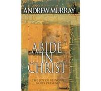 Abide in Christ by Andrew Murray Andrew Murray (Auteur)