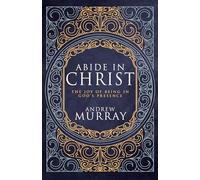Abide in Christ: The Joy of Being in God's Presence