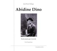 Abidine Dino : Ou la main qui s'envole