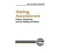 Abiding Astonishment, Literary Currents in Biblical Interpretation Walter Brueggemann (Auteur)