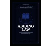 ABIDING LAW: The Governing Force That Holds Structure to Foundation and Orders All Things Under Heaven