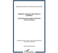 Abidjan, Dakar : des villes à vendre ? Brigitte Bertoncello (Auteur), Jérôme Lombard (Auteur), Sylvie Bredeloup (Auteur)