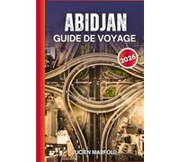 Abidjan Guide de voyage 2026: Tout ce que vous devez voir, faire et goûter à Abidjan 2026