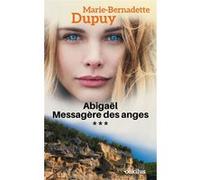 Abigaël Messagère des Anges T3 Marie-Bernadette Dupuy (Auteur)