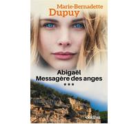 Abigaël Messagère des Anges T3 Messagère des anges, Edition en gros caractères - Marie-Bernadette Dupuy - Ookilus Editions - broché - Roman