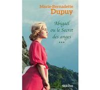 Abigaël ou le Secret des anges Marie-Bernadette Dupuy (Auteur)