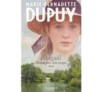 Abigaël tome 3 : Messagère des anges Marie-Bernadette Dupuy (Auteur)