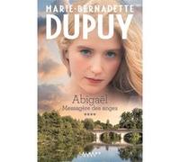Abigaël tome 4: Messagère des anges Marie-Bernadette Dupuy (Auteur)