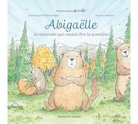 Abigaëlle: La marmotte qui voulait être la première