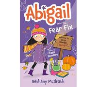Abigail and the Fear Fix: Welcome to Camp Courage!
