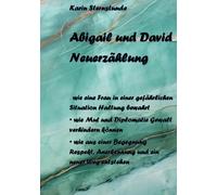 Abigail + David Neuerzählung: Die Geschichte einer mutigen Frau neu erzählt