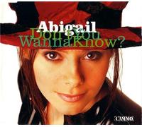 Abigail - Don't You Wanna Know