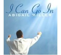 Abigail Miller - I Can Go In