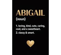 Abigail Name Definition Dictionary: Funny Personalized Journal for Abigail - Lined Notebook with Name, 6x9 Inches, 120 Pages