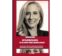 ABIGAIL SPANBERGER THE CIA OFFICER TURNED CONSENSUS BUILDER: Democratic moderates emphasize healthcare affordability, job training, and bipartisanship